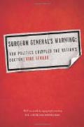 Nation´s Doctor - How the Surgeon General Lost His Voice