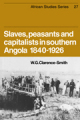 Slaves, peasants and capitalists in southern Angola 1840-1926