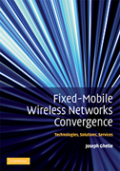 Fixed-mobile wireless networks convergence: technologies, solutions, services