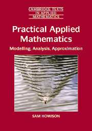 Practical Applied Mathematics: Modelling, Analysis, Approximation