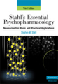 Stahl's essential psychopharmacology: neuroscientific basis and practical applications