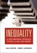 Inequality: a contemporary approach to race, class, and gender