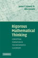 Rigorous mathematical thinking: conceptual formation in the mathematics classroom