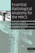 Essential radiological anatomy for the MRCS