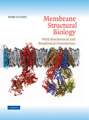 Membrane structural biology: with biochemical and biophysical foundations