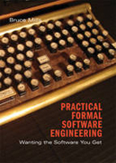 Practical formal software engineering: wanting the software you get