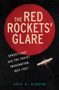 The red rockets' Glare: spaceflight and the Soviet Imagination, 1857–1957