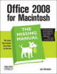 Office 2008 for macintosh: the missing manual