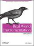 Real world instrumentation with Python: automated data acquisition and control systems