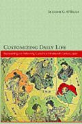 Customizing Daily Life - Representing and Reforming Customs in Nineteenth-Century Japan