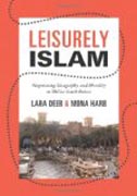 Leisurely Islam - Negotiating Geography and Morality in Shi´ite South Beirut