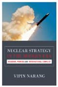 Nuclear Strategy in the Modern Era - Regional Powers and International Conflict