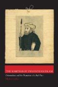 The Makings of Indonesian Islam - Orientalism and the Narration of a Sufi Past