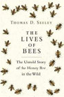 The Lives of Bees: The Untold Story of the Honey Bee in the Wild