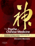 The psyche in chinese medicine: treatment of emotional and mental disharmonies with acupuncture and chinese herbs