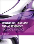 Mentoring, Learning and Assessment in Clinical Practice: A Guide for Nurses, Midwives and Other Health Professionals