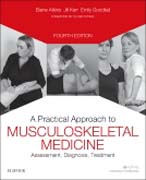 A Practical Approach to Musculoskeletal Medicine: Assessment, Diagnosis, Treatment