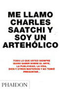 Me llamo Charles Saatchi y soy un artehólico