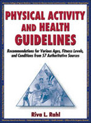 Physical activity and health guidelines: recommendations for various ages, fitness levels, and conditions from 57 authoritative sources