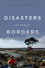 Disasters without borders: the international politics of natural disasters