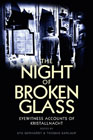 The Night Of Broken Glass: eyewitness accounts of Kristallnacht