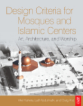 Design criteria for mosques and islamic centers: art, architecture and worship