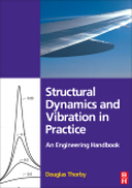 Structural dynamics and vibration in practice: an engineering handbook