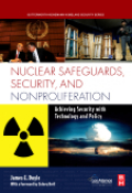 Nuclear safeguards, security and nonproliferation: achieving security with technology and policy