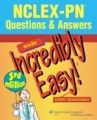 NCLEX-PN: questions & answers made incredibly easy!