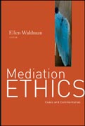 Mediation ethics: cases and commentaries