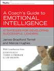 A coach's guide to emotional intelligence: strategies for developing successful leaders