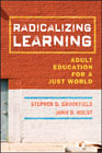 Radicalizing learning: adult education for a just world