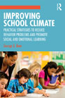 Improving School Climate: Practical Strategies to Reduce Behavior Problems and Promote Social and Emotional Learning