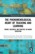 The Phenomenological Heart of Teaching and Learning: Theory, Research, and Practice in Higher Education