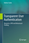 Transparent user authentication: biometrics, RFID and behavioural profiling