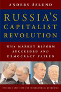 Russia`s Capitalist Revolution - Why Market Reform Succeeded and Democracy Failed