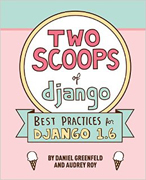 Two scoops of Django: best practices for Django 1.6