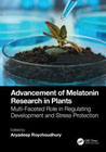 Advancement of Melatonin Research in Plants: Multi-Faceted Role in Regulating Development and Stress Protection