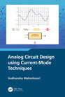 Analog Circuit Design using Current-Mode Techniques