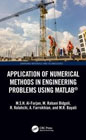 Application of Numerical Methods in Engineering Problems using MATLAB®