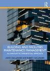 Building and Facilities Maintenance Management: An Innovative Operational Approach