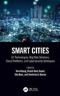 Smart Cities: IoT Technologies, Big Data Solutions, Cloud Platforms, and Cybersecurity Techniques