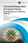 Advanced Bioseparation of Industrial Wastes: Sustainable Recovery of High-Value Metal Ions