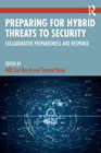 Preparing for Hybrid Threats to Security: Collaborative Preparedness and Response