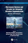 Microwave Devices and Circuits for Advanced Wireless Communication: Design and Analysis