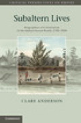 Subaltern lives: biographies of colonialism in the indian ocean world, 1790?1920