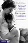 Sexual politics in the work of tennessee williams: deSire over protest