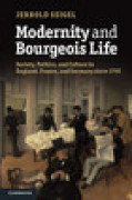 Modernity and bourgeois life: society, politics, and culture in England, france and germany since 1750