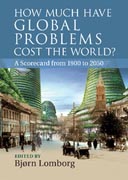 How Much have Global Problems Cost the World?: A Scorecard from 1900 to 2050