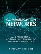 Communication Networks: An Optimization, Control and Stochastic Networks Perspective